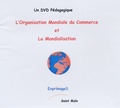  Exprimages - L'Organisation Mondiale du Commerce et La Mondialisation - 1 DVD et un support de cours.