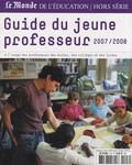 Brigitte Perucca - Le Monde de l'Education Hors-série : Guide du jeune professeur - A l'usage des professeurs des écoles, des collèges et des lycées.