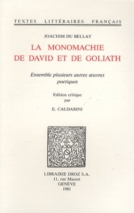 Joachim Du Bellay - La Monomachie de David et de Goliath - Ensemble plusieurs autres oeuvres poetiques.