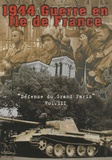 Bruno Renoult et James West - 1944 Guerre en Ile de France - Volume 3, La défense du Grand Paris.