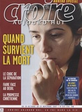 Muriel Du Souich et Etienne Grieu - Croire aujourd'hui N° 235-236, du 20 oc : Quand survient la mort.