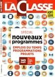Frédéric Le Mercier - La Classe Hors-série : Emplois du temps, programmations, projets - Spécial nouveaux programmes cycles 2 & 3.