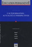 Nathalie Lavielle-Gutnik et Pascal Galvani - Education permanente N° 168, Septembre 2006 : L'autoformation : actualité et perspectives.