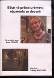 Anne Frichet et Alain Bouvarel - Bébé né prématurement et parents en devenir. 1 DVD