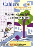 Patrice Bride et Françoise Lorcerie - Cahiers pédagogiques N° 466, Octobre 2008 : Mathématiques : la question du sens.