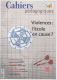 Bruno Robbes et Patrice Bride - Cahiers pédagogiques N° 488, Mars-avril 2 : Violences : l'école en cause ?.