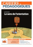 Florence Daniaud et Dominique Brosseau - Cahiers pédagogiques N° 504, Mars-avril 2 : Le sens de lorientation.
