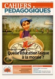 Elisabeth Bussienne et Michel Tozzi - Cahiers pédagogiques N° 513, mai 2014 : Quelle éducation laïque à la morale ?.