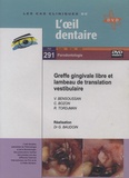 Gérard Baudoin - Greffe gingivale libre et lambeau de translation vestibulaire. 1 DVD