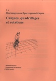  CREM - Des images aux figures géometriques - 1c : Calques, quadrillages et rotations.