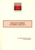  ARAGP - Masculin, féminin, le genre à vieillir ? - 24e Journées d'étude de l'ARAGP, Lyon 15 janvier 2011.