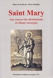 Marc-Yvon Duval et Pierre Moulier - Saint Mary, aux sources du christianisme en Haute-Auvergne.