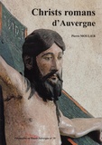 Pierre Moulier - Christs romans d'Auvergne.