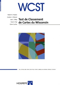 Robert Heaton et Gordon Chelune - WCST - Test de classement de cartes du Wisconsin : manuel, 2 jeux de cartes-réponses, 25 cahiers de passation et de cotation.