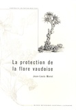 Jean-Louis Moret - La protection de la flore vaudoise.