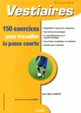 Jean-Marc Kuentz - 150 exercices pour travailler la passe courte.
