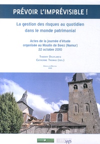 Thierry Delplancq et Catherine Thomas - Prévoir l'imprévisible ! - La gestion des risques au quotidien dans le monde patrimonial.