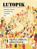  Lutopik magazine - Lutopik N° 14 : Peuple cherche démocratie.