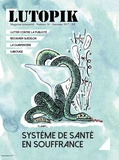  Lutopik magazine - Lutopik N° 16 : Système de santé en souffrance.