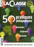 Ivan Collignon et Arnaud Habrant - La Classe maternelle Hors-série N° 40 : 50 pratiques pédagogiques - Innovantes, Originales, Eprouvées.