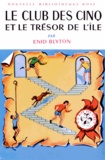 Enid Blyton - Le Club des Cinq  : Le Club des Cinq et le trésor de l'île.