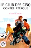 Enid Blyton - Le Club des Cinq  : Le Club des Cinq contre-attaque.