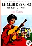 Enid Blyton - Le Club des Cinq  : Le Club des Cinq et les gitans.