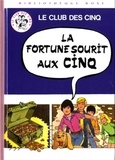 Claude Voilier - Le Club des Cinq  : La Fortune sourit aux Cinq.
