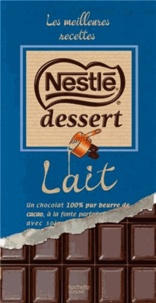 Stéphane Mouren - Les meilleures recettes Nestlé Dessert - Lait.