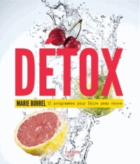 Marie Borrel - Détox - 12 programmes pour faire peau neuve.