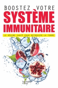 Elson Haas et Sondra Barrett - Boostez votre système immunitaire - Le régime santé pour retrouver la forme.