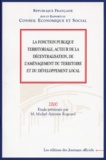 Michel-Antoine Rognard - La Fonction Publique Territoriale, Acteur De La Decentralisation, De L'Amenagement Du Territoire Et Du Developpement Local.