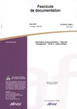  AFNOR - Information et documentation FD ISO/TR 15489-2 Mars 2002 "Records management" - Partie 2 : Guide pratique.