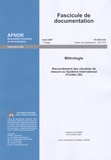  AFNOR - FD X 07-015 - Raccordement des résultats de mesure au Système International d'unités (SI).