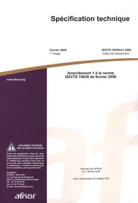  AFNOR - Spécification technique ISO/TS 19036/A1:2009 - Amendement 1 à la norme ISO/TS 19036 de février 2006.