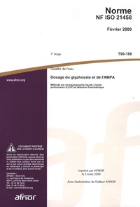  AFNOR - Norme NF ISO 21458 Qualité de l'eau - Dosage du glyphosate et de l'AMPA - Méthode par chromatographie liquide à haute performance (CLHP) et détection fluorimétrique.