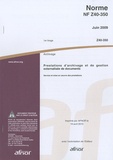  AFNOR - Norme NF Z40-350 juin 2009 - Archivage - Prestations d'archivage et de gestion externalisée de documents - Service et mise en oeuvre des prestations.