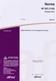  AFNOR - Norme NF ISO 21500 Lignes directrices sur le management de projet.