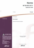  AFNOR - Norme NF EN ISO 22717 Cosmétiques - Microbiologie - Recherche de Pseudomonas aeruginosa.