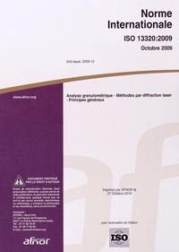  AFNOR - Norme internationale ISO 13320:2009 Analyse granulométrique - Méthodes par diffraction laser : principes généraux.