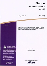  AFNOR - Norme NF EN ISO 8655-6 Appareils volumétriques à piston - Partie 6 : mode opératoire de mesure gravimétrique de référence pour la détermination de volumes.