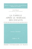 Louis Roussel - La famille après le mariage des enfants - Etudes des relations entre générations.
