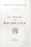 Orest Ranum - Les créatures de Richelieu - Secrétaires d'Etat et Surintendants des Finances 1635-1642.