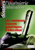 Michel Bézard et  Collectif - Les dossiers de l'ingénierie éducative N° 46 - mars 2004 : Les nouveaux espaces numériques d'éducation.
