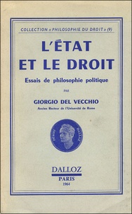 Giorgio Del Vecchio - L'état et le droit - Essai de philosophie politique.
