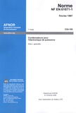  AFNOR - NF EN 61071-1 Condensateurs pour l'électronique de puissance - Février 1997.