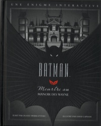 Duane Swierczynski et David Lapham - Batman - Meurtre au manoir des Wayne.