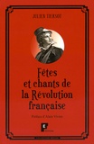 Julien Tiersot - Fêtes et chants de la Révolution française.