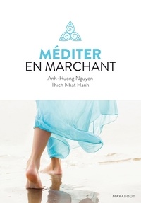 Anh-Huong Nguyen et  Thich Nhat Hanh - Méditer en marchant. 1 CD audio