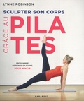 Lynne Robinson - Sculpter son corps grâce au Pilates - Programme de remise en forme pour mincir.